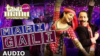 Mari Gali Full AUDIO Song  SurjRDB  Kangana Ranaut  Tanu Weds Manu Returns [upl. by Griffin]