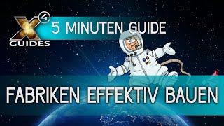 X4 Guides  5 Minutes Anfänger Info  Fabriken Effektiv Bauen [upl. by Meda]