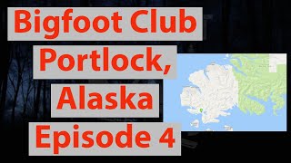 Bigfoot Club Portlock Alaska Season 4 Episode 4 [upl. by Va81]