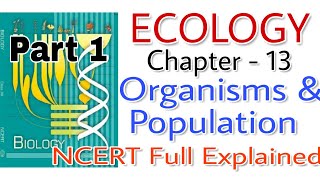 NCERT Ch13 Organisms and Population Ecology class 12 Biology Full explained NCERT For BOARDS amp NEET [upl. by Yrtsed]