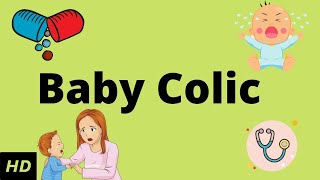 Baby Colic Causes Signs and Symptoms Diagnosis and Treatment [upl. by Furgeson713]