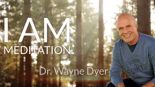 quotI AMquot guided meditation by Wayne Dyer meditation guidedmeditation iam [upl. by Ulrick]