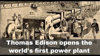 4th September 1882 Thomas Edison opens the worlds first power plant [upl. by Ygiaf318]