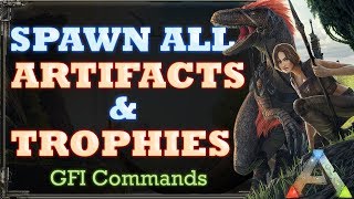 How to Spawn All Artifacts and Trophies using GFI Commands in Ark [upl. by Izogn206]