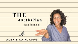 The 403b Plan Explained [upl. by Magdala]