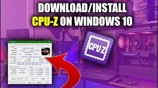 How To Get CPUZ On Windows 10 2021 [upl. by Gnas]