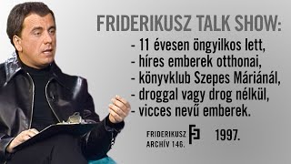 FRIDERIKUSZ TALK SHOW teljes adás 1997  Friderikusz Archív 146 [upl. by Val885]