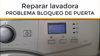 Reparar lavadora  Problema bloqueo de puerta [upl. by Kant183]