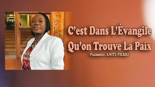 C’est Dans L’Évangile Qu’on Trouve La Paix  Psalmiste Anite Pierre Au Près Du Seigneur [upl. by Aicirtan]