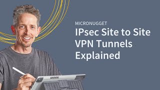 MicroNugget IPsec Site to Site VPN Tunnels Explained  CBT Nuggets [upl. by Aeriela464]