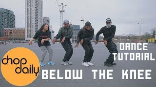 How To Below The Knee quotUK Drillquot Dance Tutorial  Chop Daily [upl. by Assirehs972]