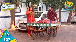 Taarak Mehta Ka Ooltah Chashmah  Episode 527  Full Episode [upl. by Merwyn897]