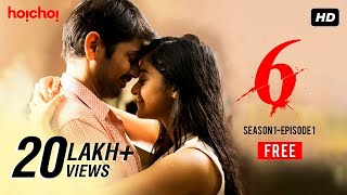 Six সিক্স  S01E01  Cant Stay With You Anymore  Free Episode  Hoichoi Originals [upl. by Avalsorim]