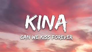 Kina  Can We Kiss Forever Lyrics ft Adriana Proenza [upl. by Vito569]