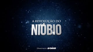 A REVOLUÇÃO DO NIÓBIO 1  ESPECIAL PANFLIX [upl. by Rinaldo]