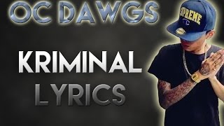 ✔ OC Dawgs  Kriminal Lyrics HD [upl. by Terry]