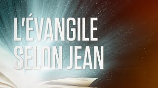 « Lévangile selon Jean »  Le Nouveau Testament  La Sainte Bible Part 4 VF Complet [upl. by Irah438]