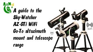 A guide to the AZGTi WiFi GoTo mount and telescope range [upl. by Alexandra353]