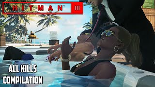 HITMAN 3  HAVEN Island Last Resort ALL KILLS Compilation [upl. by Lyrrad]