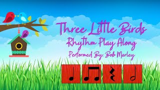 Three Little Birds Bob Marley Rhythm Play Along [upl. by Nivlen]