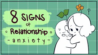 8 Signs You Have Relationship Anxiety [upl. by Norat]