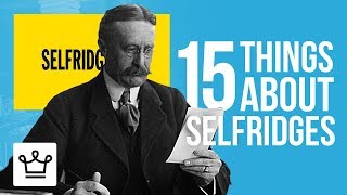 15 Things You Didnt Know About SELFRIDGES [upl. by Allevon]