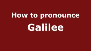 How to Pronounce Galilee  PronounceNamescom [upl. by Devina]