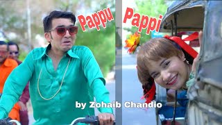 Pappu Pappi by Zohaib Chandio [upl. by Lesiram541]