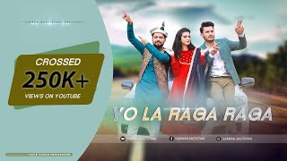 Yo La Raga Raga Official Song  New Balti Song 2020  Sarwar Baltistani ft Kanza Naeem [upl. by Lexa774]