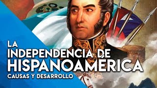 LA INDEPENDENCIA DE HISPANOAMÉRICA CAUSAS Y DESARROLLO EN 11 MINUTOS ✊🌎 [upl. by Cuyler570]