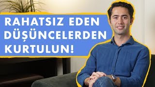 Rahatsız Eden Düşüncelerden KURTULUN  Girici Düşünceler [upl. by Ahsimak471]