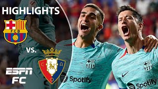 Barcelona vs Osasuna  LaLiga Highlights  ESPN FC [upl. by Nnaeoj705]