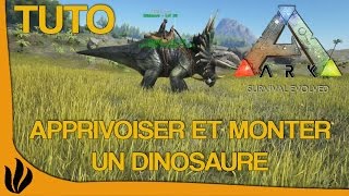 TUTO FR ARK Survival Evolved  Apprivoiser amp Monter un Dinosaure [upl. by Gusba]