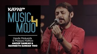 Vande Mukunda amp Maappu Nalkoo – Anoop Sankar amp Navneeth Sundar Trio  Music Mojo Season 4  Kappa TV [upl. by Lemor162]