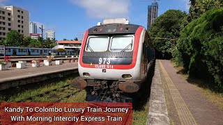 Kandy To Colombo Morning Luxury Intercity Express Full Train Journey Experience [upl. by Letram]