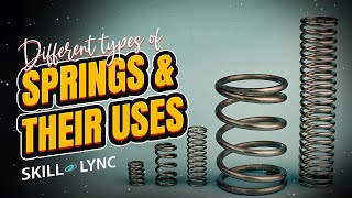 Different types of springs amp their uses  SkillLync [upl. by Anim]