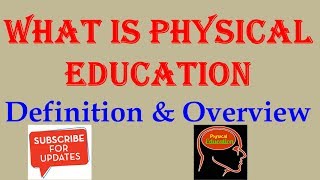 What is physical education Definition amp Overview [upl. by Puttergill733]