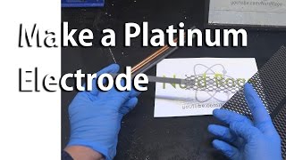 Make a Platinum Electrode [upl. by Annayrb]