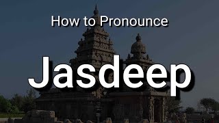 How to Pronounce Jasdeep [upl. by Rosenbaum775]