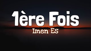 Imen Es  1ère fois ParolesLyrics [upl. by Barina715]