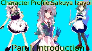 Touhou  Character Profile Sakuya Izayoi Part 1Introduction The Time Stopping Elegant Maid [upl. by Haik]