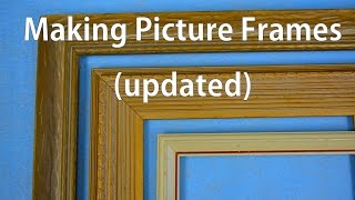 How to Make Picture Frames  Updated [upl. by Leahcin]