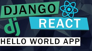 React  Django Integration Tutorial  Hello World App [upl. by Reniti]