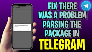 How To FIX There Was A Problem Parsing The Package In Telegram 2023 Update [upl. by Alithia]