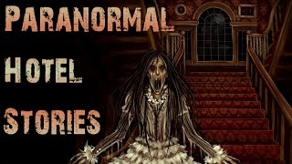 10 True CREEPY Paranormal Hotel Stories  Most Believable Hotel Ghost Stories True Scary Storytime [upl. by Leach]