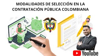 MODALIDADES DE SELECCIÓN EN LA CONTRATACIÓN PÚBLICA COLOMBIANA [upl. by Fairfield]