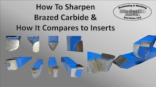 How To Sharpen Brazed Carbide  How It Compares To Inserts [upl. by Ardnauq124]