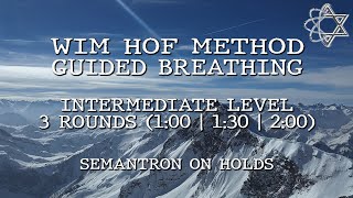 Wim Hof Method Guided Breathing Intermediate Level 3 Rounds 100130200 semantron on holds [upl. by Nnaer611]