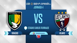 LIGA EXPANSIÓN MX JORNADA 4  VENADOS VS ATLANTE [upl. by Bouzoun400]