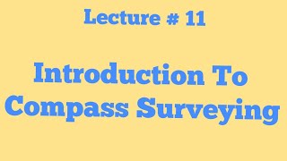 Introduction To Compass Surveying [upl. by Lay]